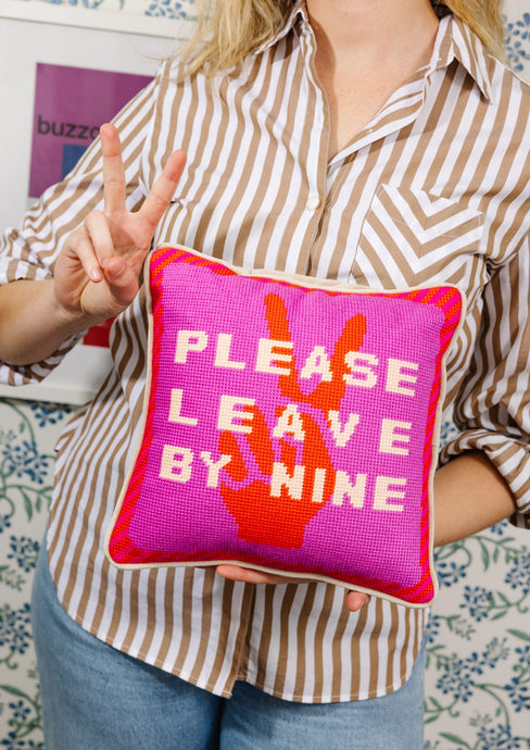 Please Leave By 9 Needlepoint Pillow