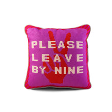 Load image into Gallery viewer, Please Leave By 9 Needlepoint Pillow