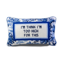 Load image into Gallery viewer, Too High For This Needlepoint Pillow