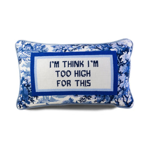 Too High For This Needlepoint Pillow